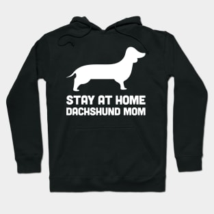 Dachshund - Funny Stay At Home Dog Mom Hoodie